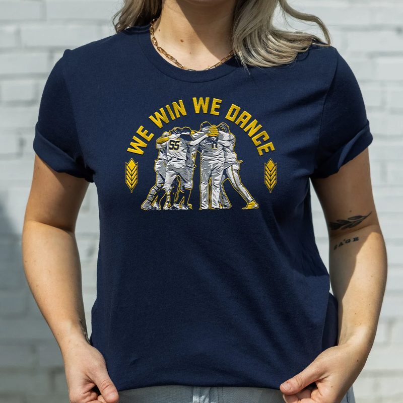 Milwaukee Baseball We Win, We Dance Shirts 4 Milwaukee Baseball We Win, We Dance T Shirt