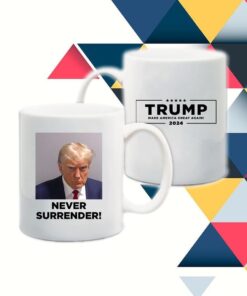 Never surrender Donald Trump's campaign sells Mug