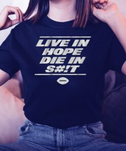 New York Live In Hope Die in S#!T TShirts