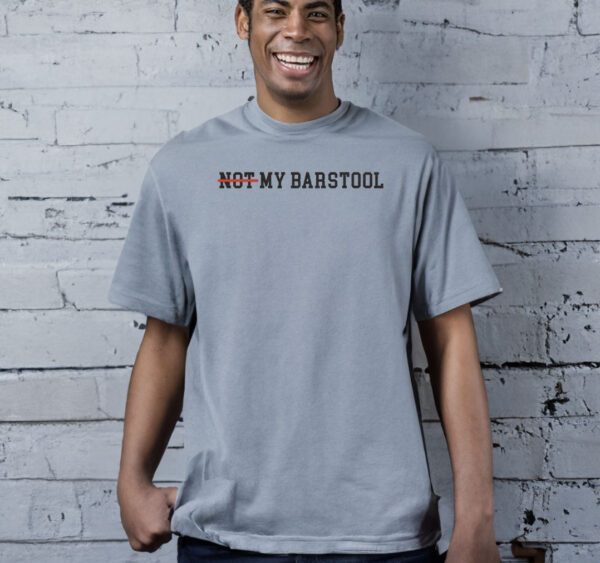 Not My Barstool Shirt - KFC Radio T-Shirts