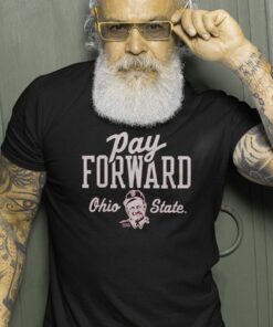 Pay Forward Ohio State T-Shirts
