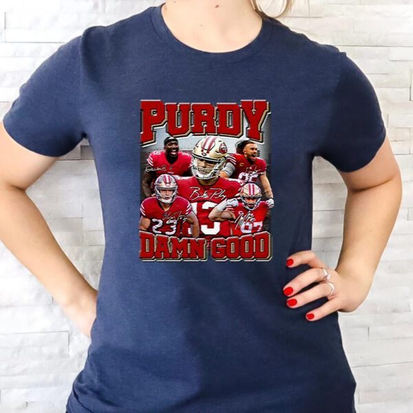 Purdy Damn Good San Francisco 49ers TShirts