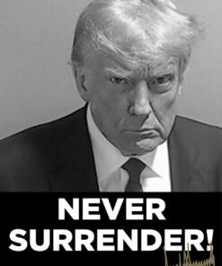 Official Trump Never Surrender Signed Posters
