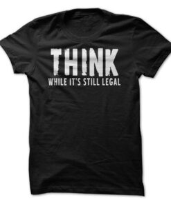 THINK While It Is Still Legal