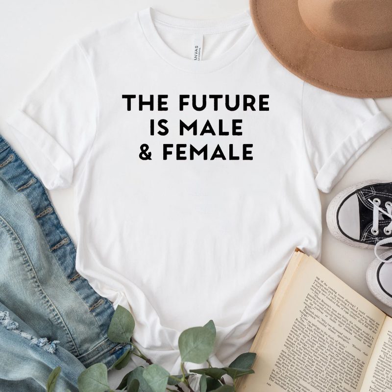 The Future Is Male And Female Shirts 4 The Future Is Male And Female TShirt