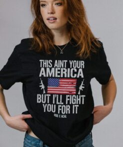 Tom MacDonald This Aint Your American But Ill Fight You For It Shirts