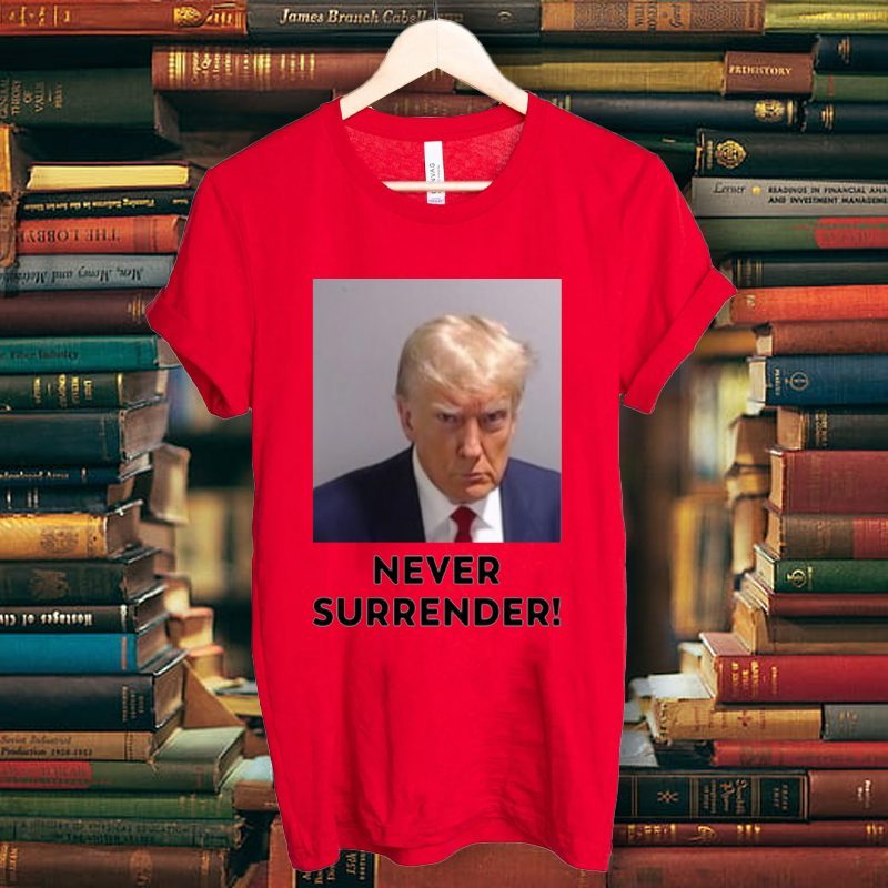Trump Never Surrender Trump Shirts 4 Trump Never Surrender Trump TShirts