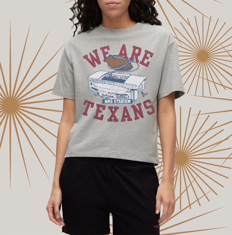 We Are Texans T-Shirt 4 We Are Texans T-Shirts