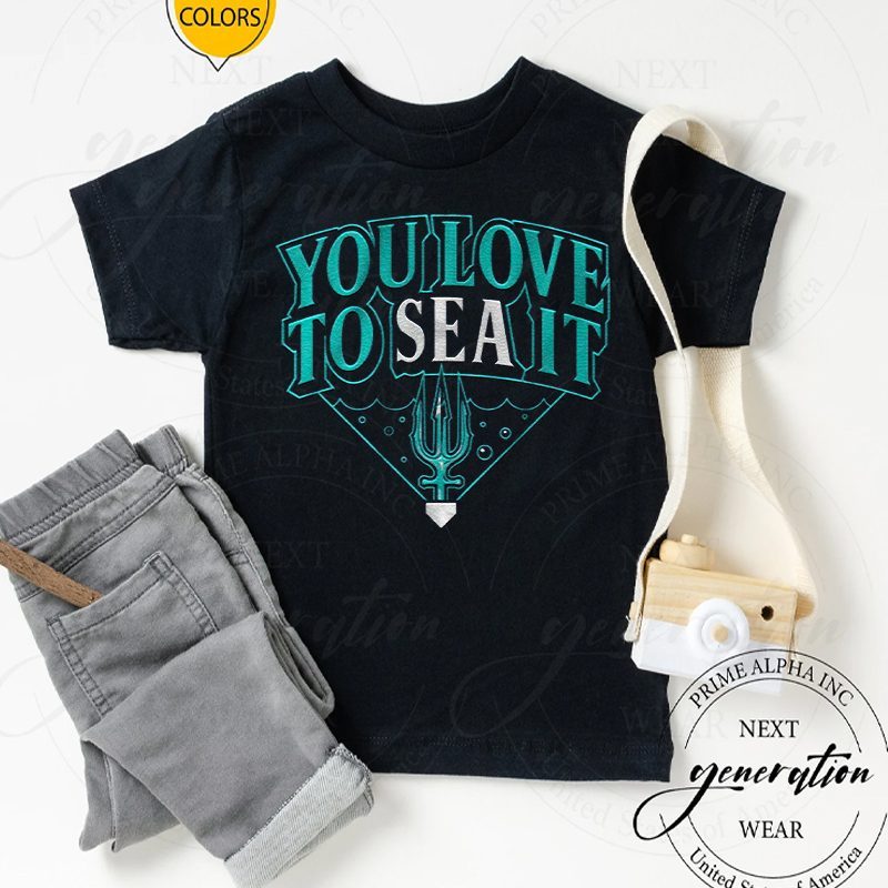You Love To SEA It Shirts 4 You Love To SEA It TShirts