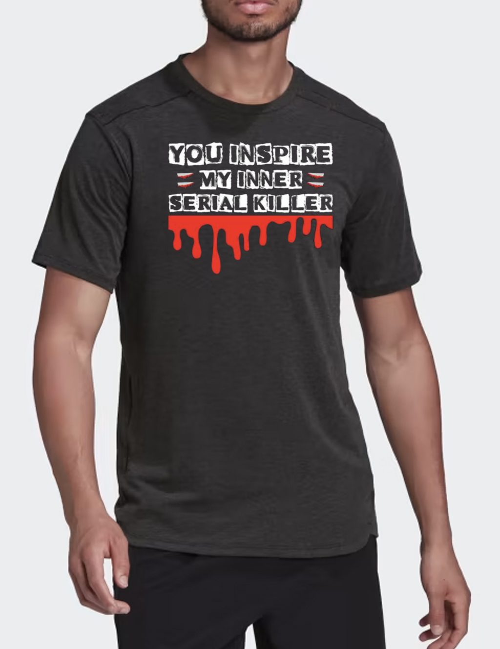 You inspire my inner serial killer sarcasm sarcastic serial killer halloween shirt 4 You inspire my inner serial killer sarcasm sarcastic serial killer halloween shirts