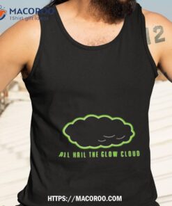 all hail the glow cloud shirt tank top 3