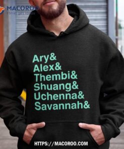 ary alex thembi shuang uchenna savannah shirt hoodie