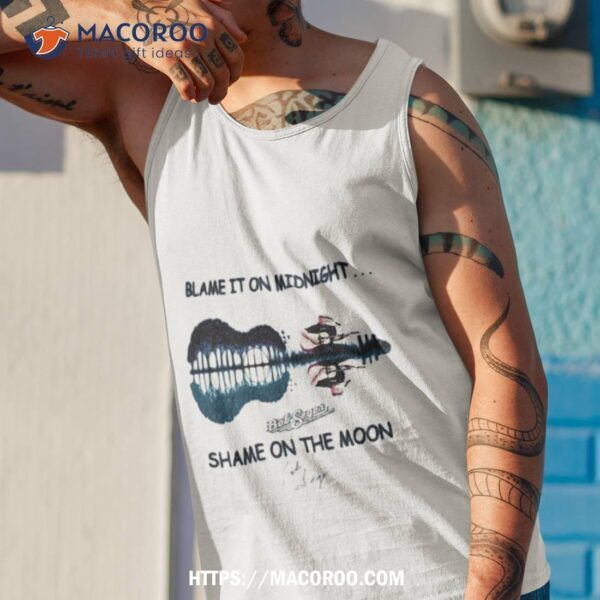 Bob Seger Blame It On Midnight Shame On The Moon Signature 2023 Shirt - Image 4
