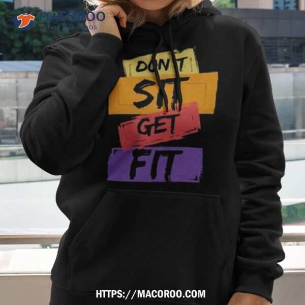 Don’t Sit Get Fit 2023 Shirt - Image 2