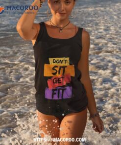 don t sit get fit 2023 shirt tank top