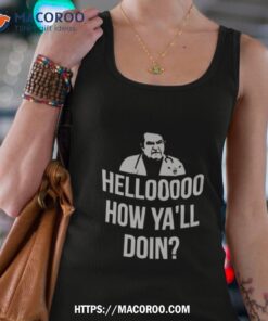 Hello How Ya’ll Doin Dr Now Shirt 7 hello how ya ll doin dr now shirt tank top 4