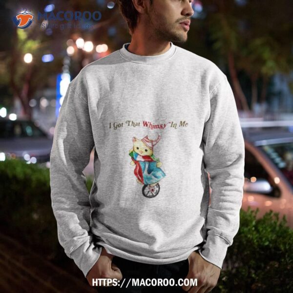 I Got That Whimsy In Me Shirt - Image 3