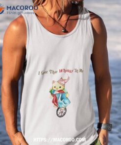 i got that whimsy in me shirt tank top
