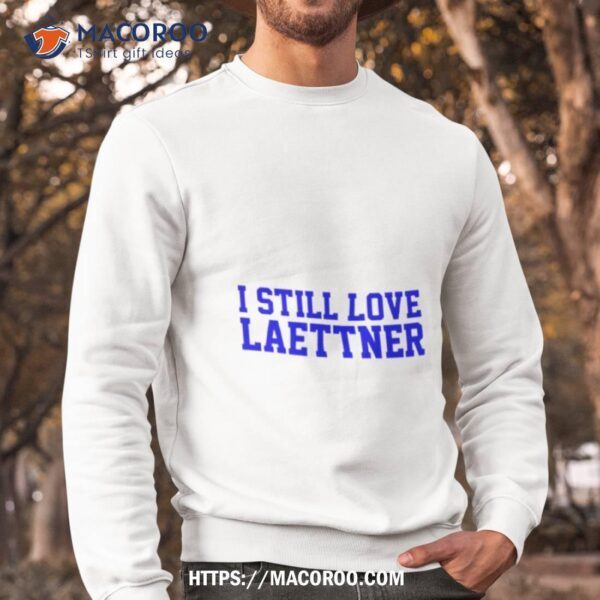 I Still Love Laettner Shirt - Image 3
