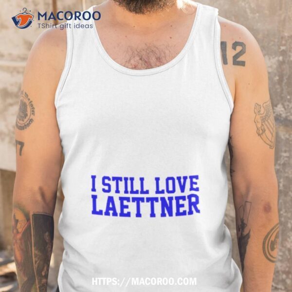I Still Love Laettner Shirt - Image 4