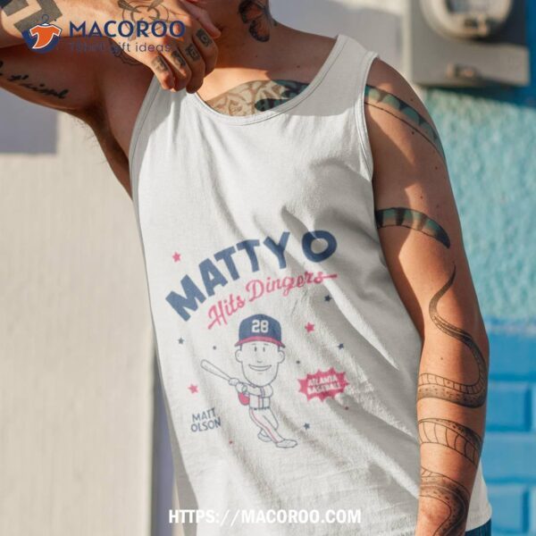 Matty O Hits Dingers Matt Olson Atlanta Baseball Shirt - Image 4