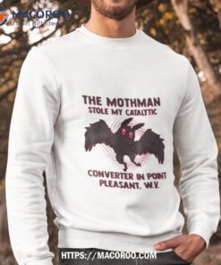 my catalytic converter in poinshirt sweatshirt