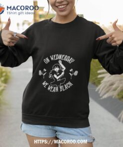 on wednesday we wear black shirt sweatshirt 1