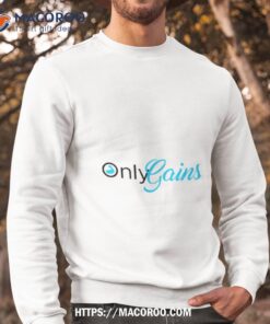 Only Gains Onlyfan Shirt 6 only gains onlyfan shirt sweatshirt