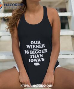 our wiener launcher is bigger than iowa shirt tank top 4