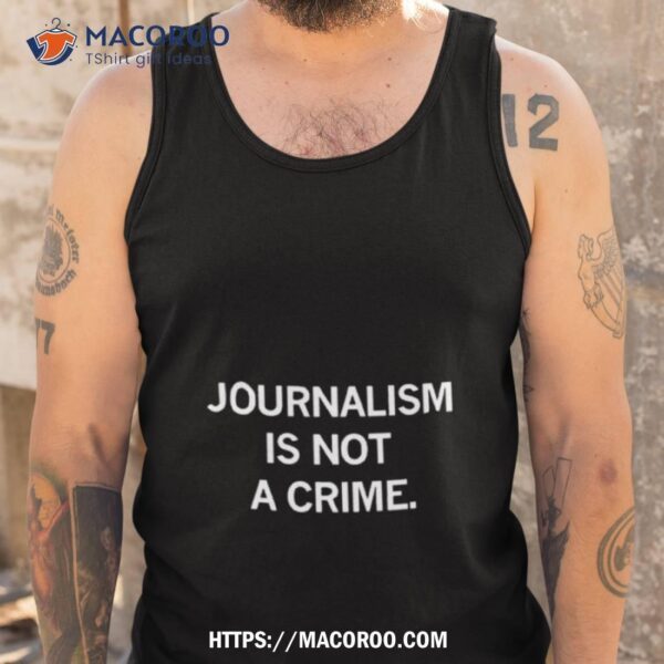 Raygun Journalism Is Not A Crime New Shirt - Image 4