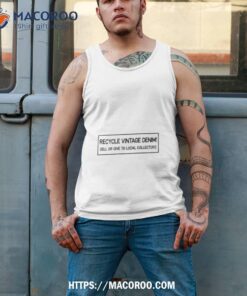 recycle vintage denim sell or give to local collectors shirt tank top 2