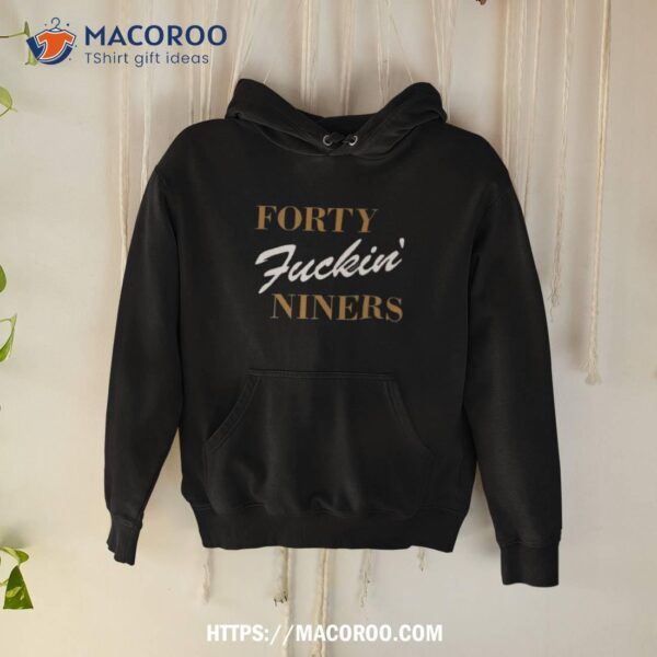 San Francisco 49ers Forty Kickin Niners Shirt - Image 2