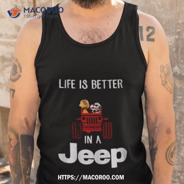 Snoopy And Charlie Brown Life Is Better In A Jeep 2023 Shirt - Image 4