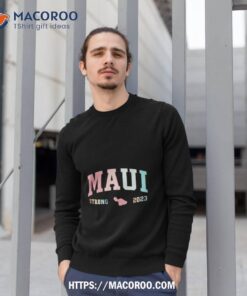 vintage maui strong 2023 shirt sweatshirt 1
