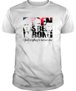 Biden has been wrong about everything he had ever done Tshirt