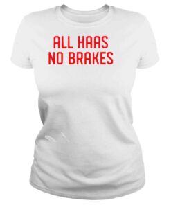 ClassicLadies All haas no breaks shirt