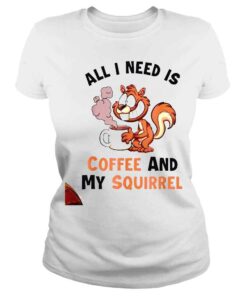 ClassicLadies Coffee and my Squirrel Eastern Gray Japanese Fox Squirrel TShirt