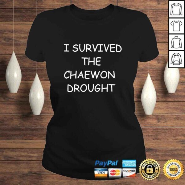 I Survived The Chaewon Drought TShirt - Image 3