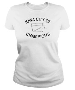 ClassicLadies Iowa city of champions shirt