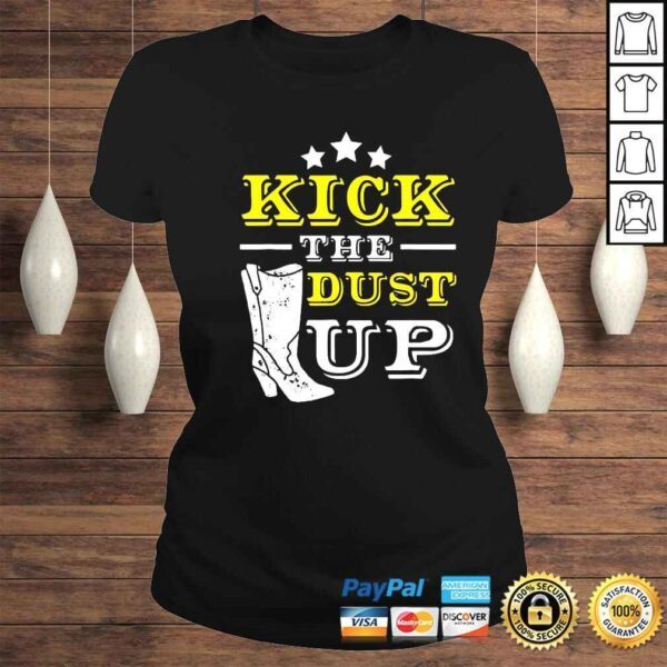 Kick the dust up shirt - Image 3