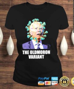 ClassicLadies Meme Joe Biden the Oldmoron Variant shirt