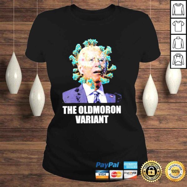 Meme Joe Biden the Oldmoron Variant shirt - Image 3