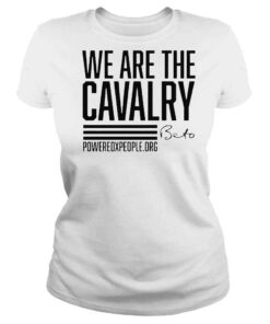 ClassicLadies Still With Beto We Are The Cavalry Beto Shirt