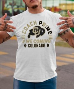 Colorado Buffaloes Coach Prime We Comin Colorado T-Shirtt