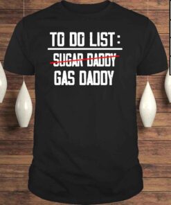 Gas Daddy Funny Anti Biden Republican ProTrump 2024 To do Shirt