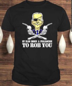 Gas Prices It Has Been a Pleasure to Rob You Biden Shirt