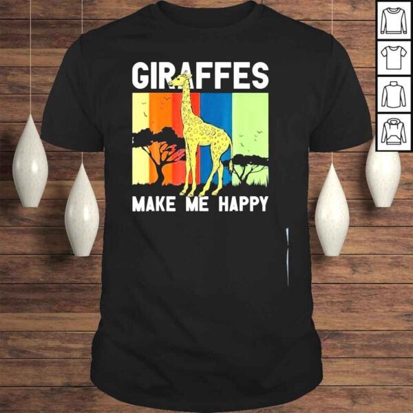 Giraffes Make Me Happy Giraffe Lover Zoo Animal Wildlife Tee Shirt