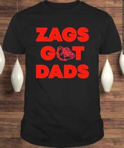 Gonzaga Bulldogs Zags Got Dads shirt