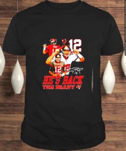 Hes back Tom Brady signature shirt