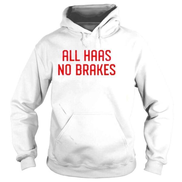 All haas no breaks shirt - Image 4